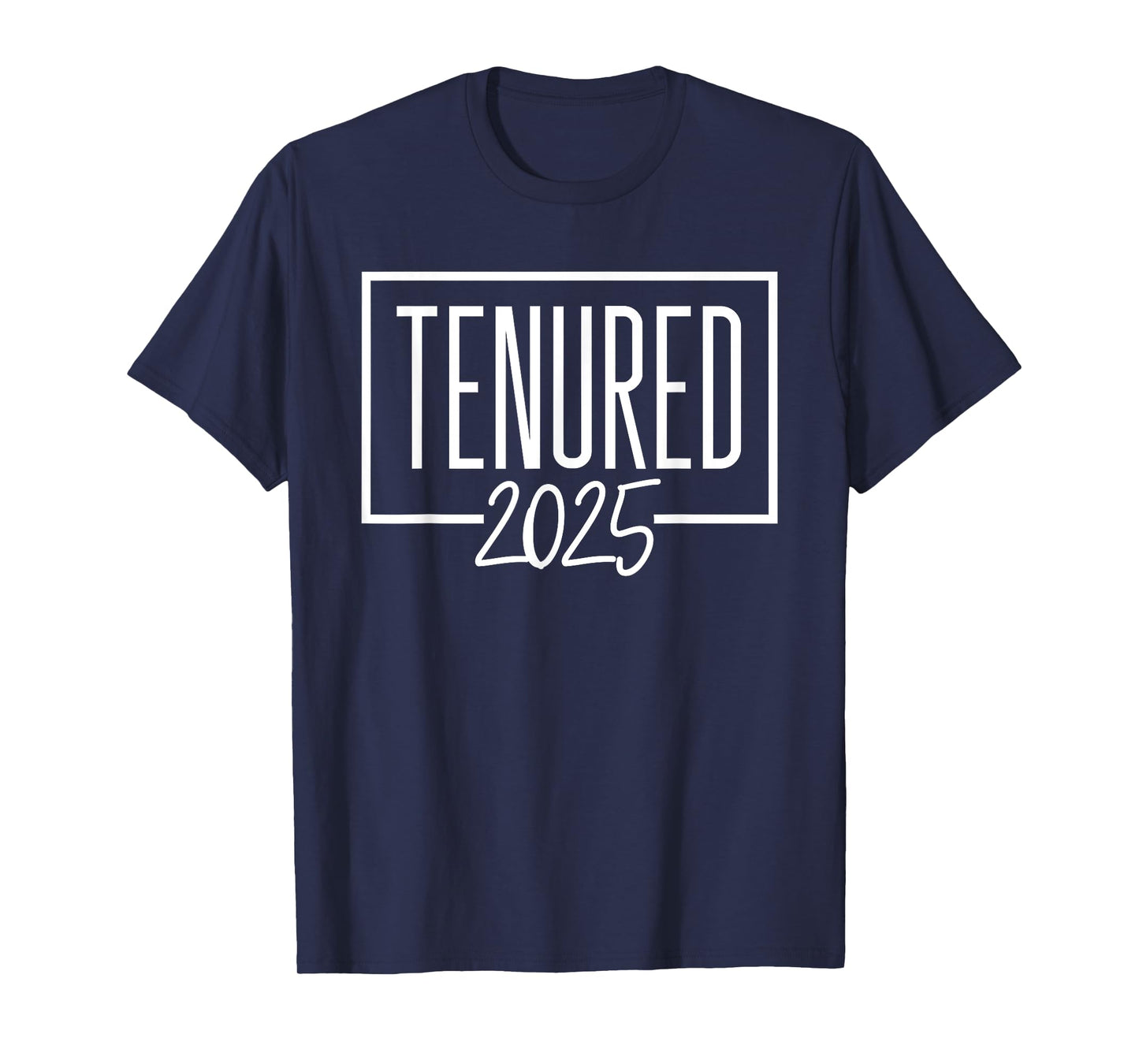 Tenured 2025 Tenured Professor Women Men Tenured Teacher T-Shirt