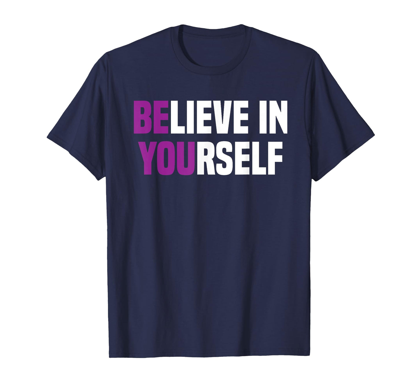 Believe In Yourself Positive Vibes for men women T-Shirt
