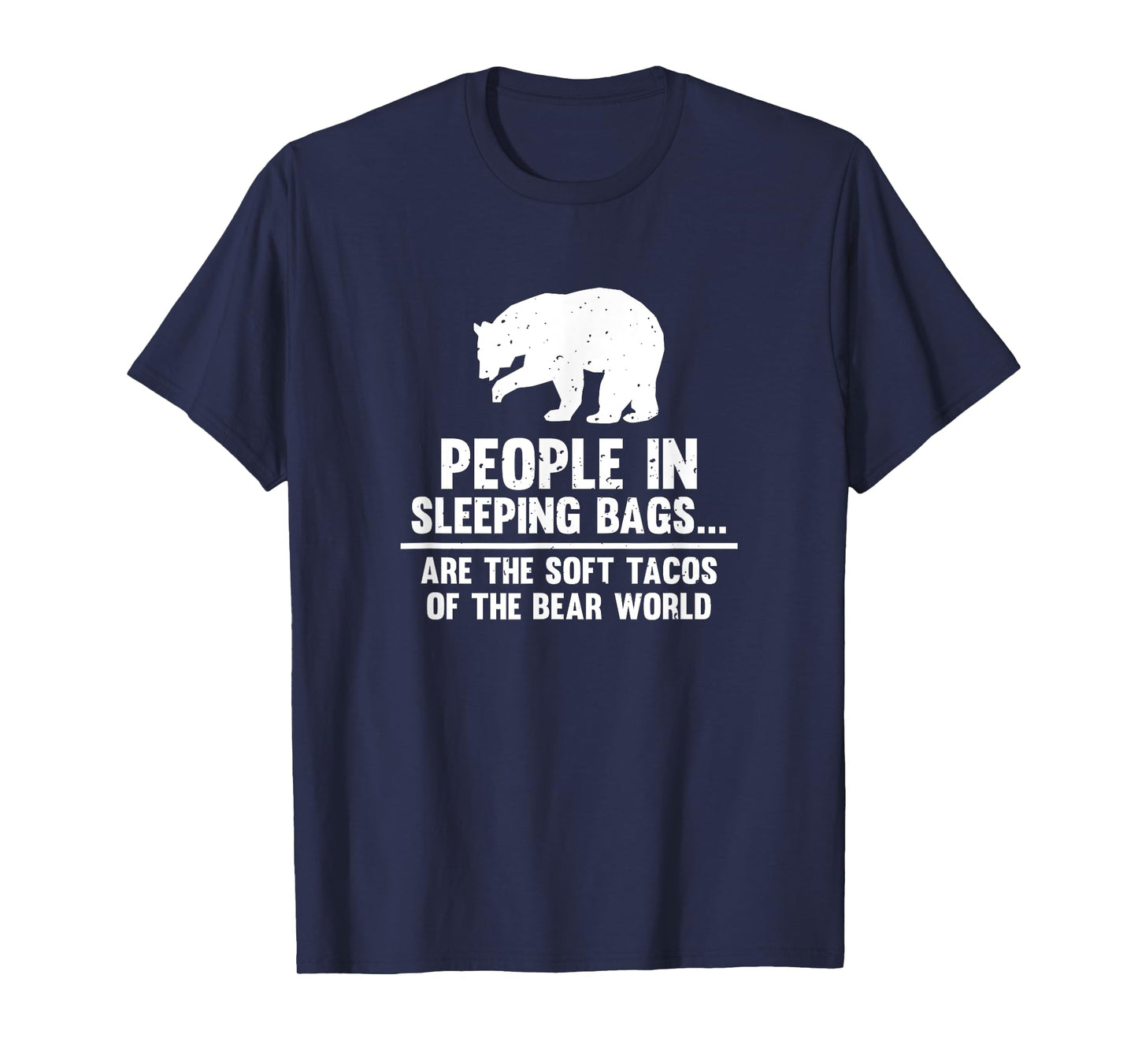 People In Sleeping Bags Are Soft Tacos Bear T-Shirt T-Shirt