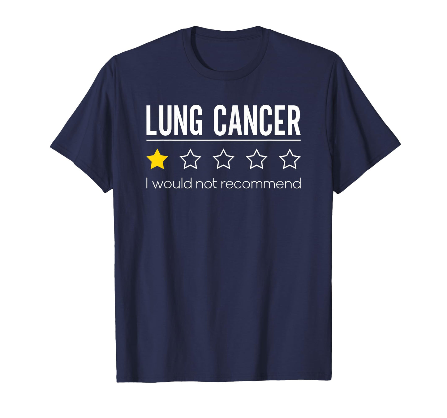 Lung Cancer Would Not Recommend Lung Awareness T-Shirt