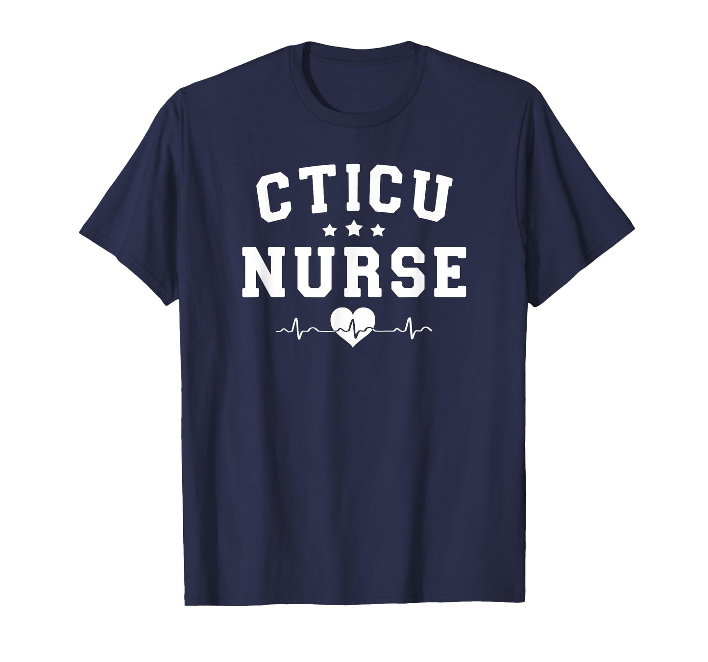 CTICU Nurse Cardiothoracic Intensive Care Unit RT RN Nursing T-Shirt