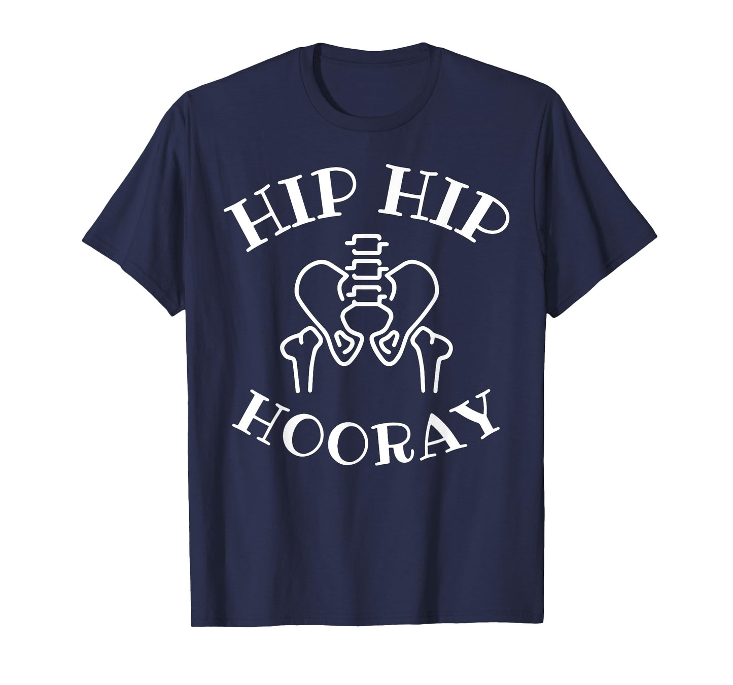 Hip Hip Hooray Orthopedic Surgeon Hip Replacement Recovery T-Shirt