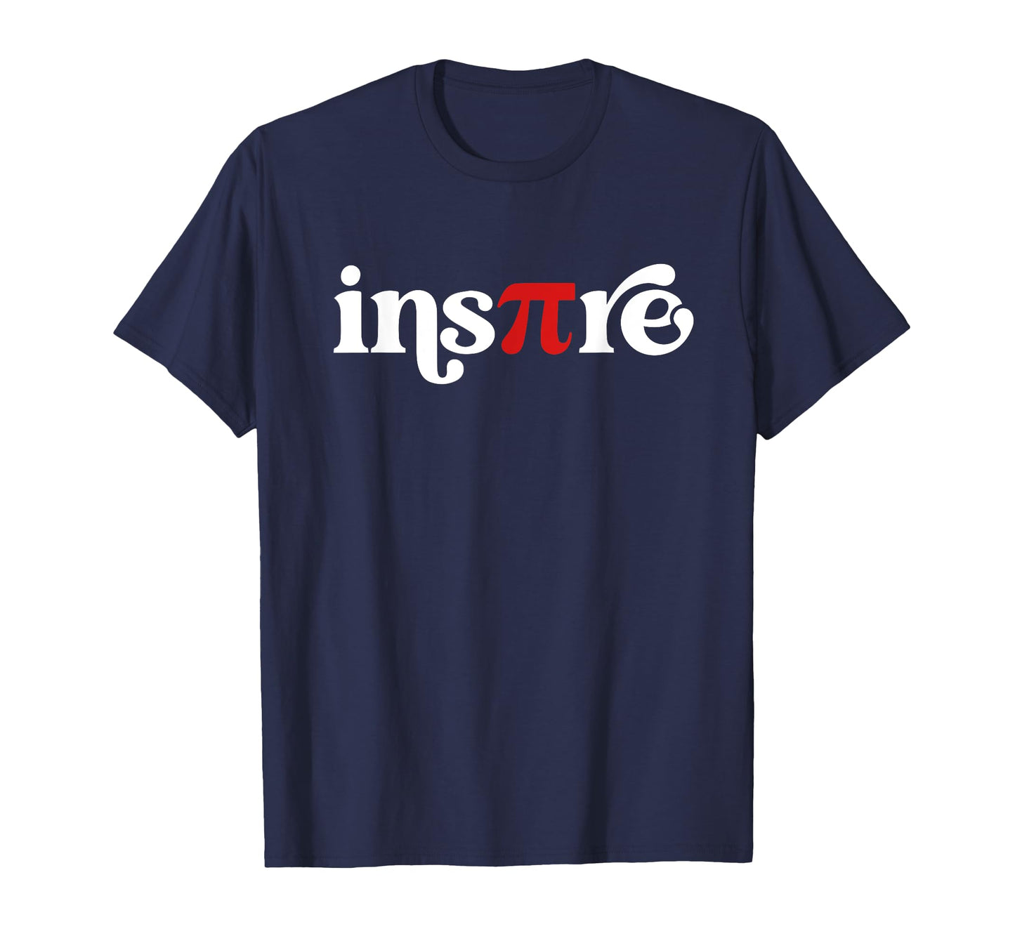 Pi Day Inspire 3.14 Symbol Math Teacher Science Mathematics T-Shirt