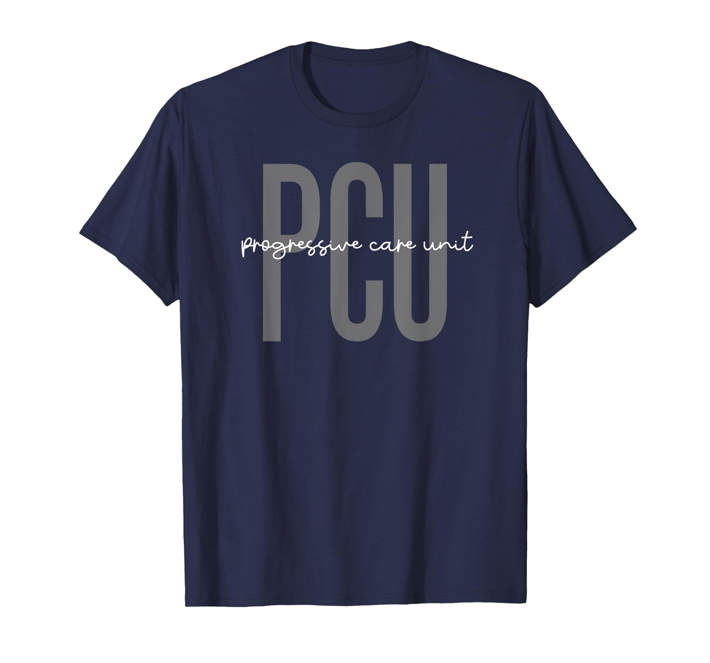 Progressive Care Unit PCU Nurse Squad Appreciation T-Shirt