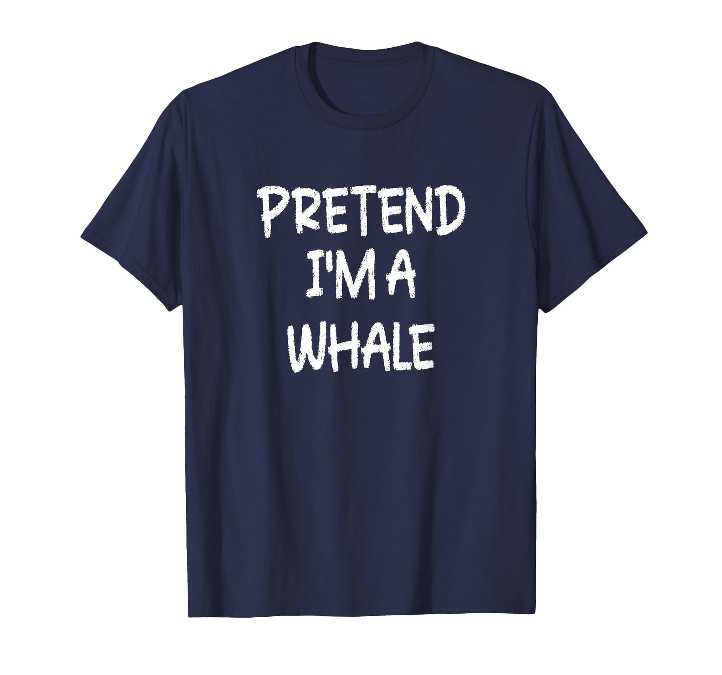 Pretend I'm a Whale Lazy Last Minute Halloween Costume T-Shirt
