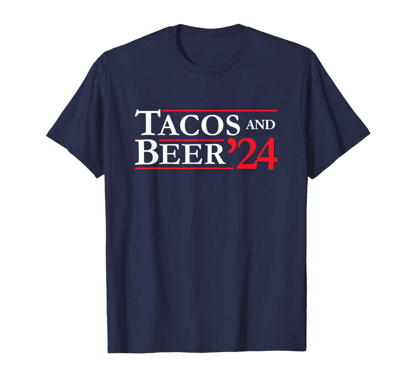 Novelty 2024 Election Campaign | '24 Tacos and Beer T-Shirt