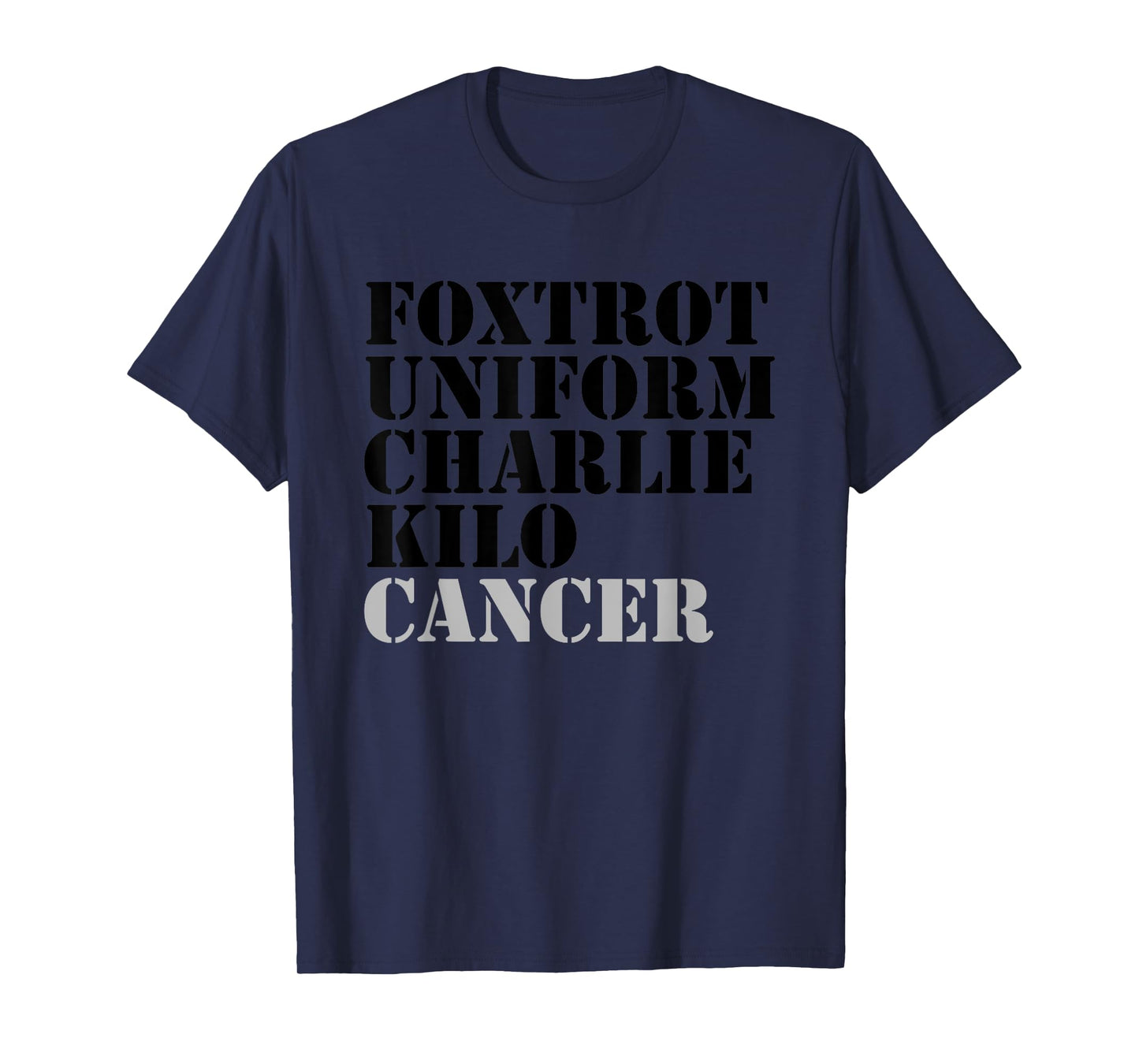 Foxtrot Uniform Charlie Kilo Cancer Fuck Cancer T-Shirt
