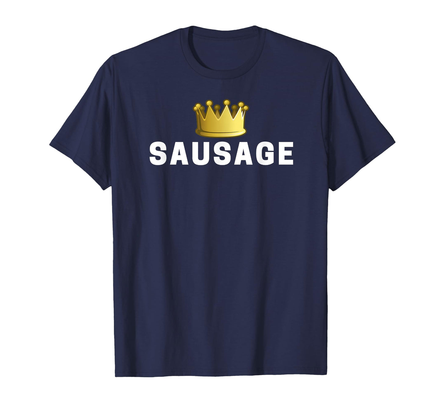 Sausage King Funny T-Shirt
