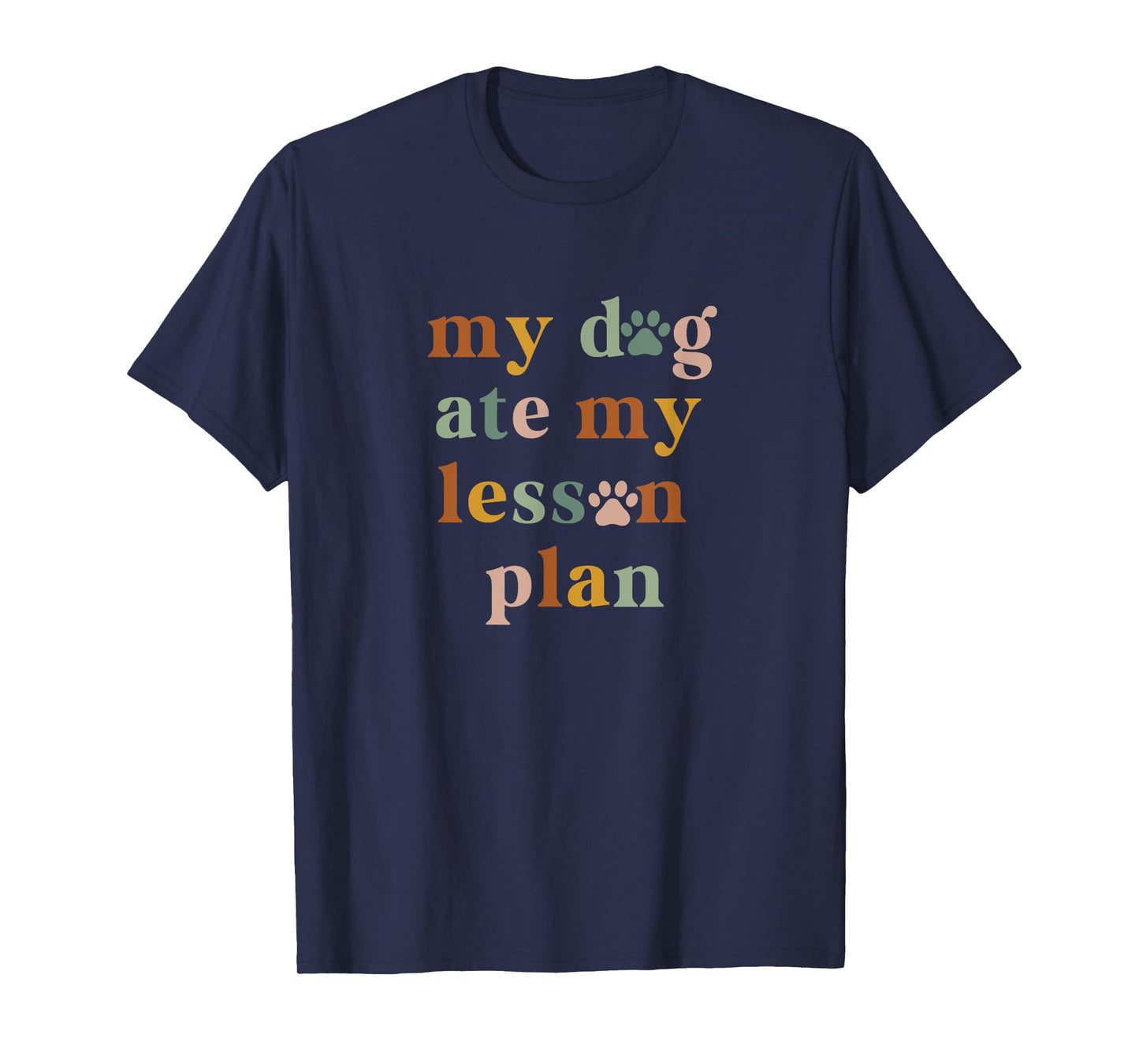 Dog Ate My Lesson Plan,Dog, Lover Teacher, Appreciation Gift T-Shirt