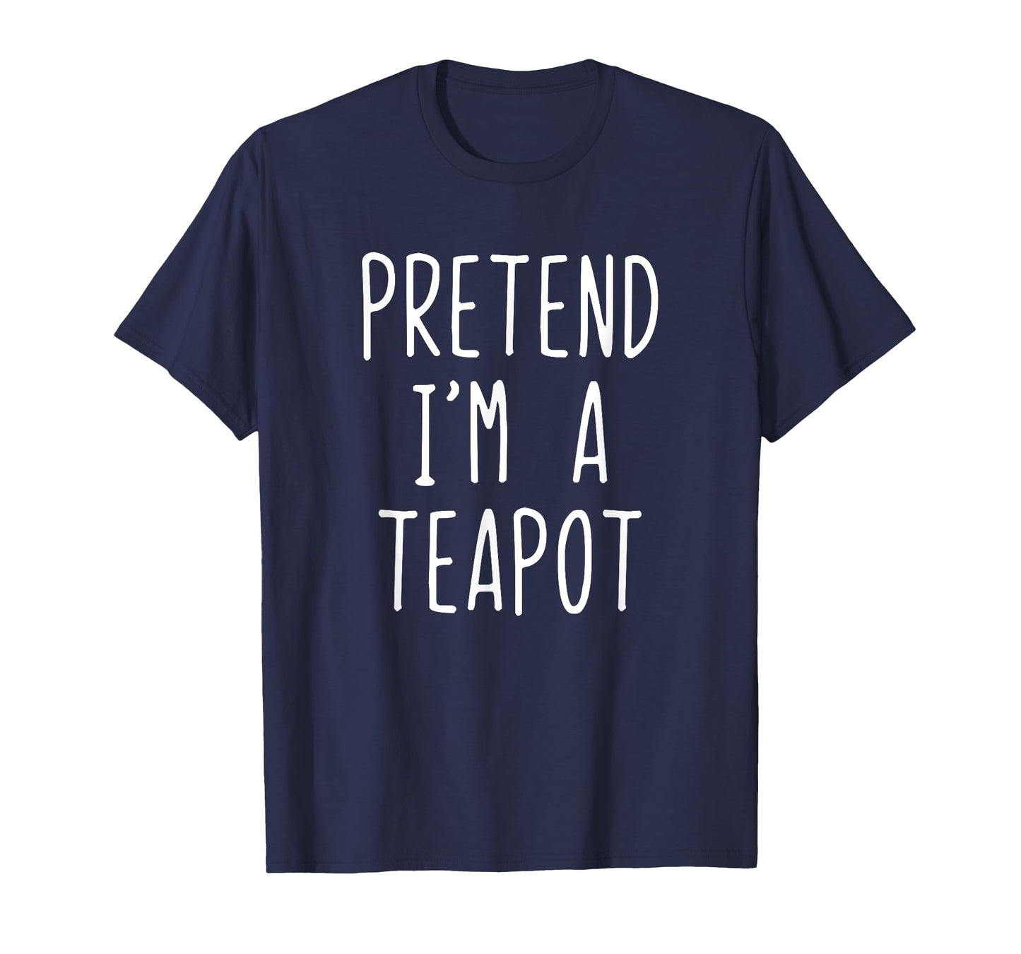 Pretend I'm A Teapot Costume Halloween Lazy Kids Tea-Pot T-Shirt