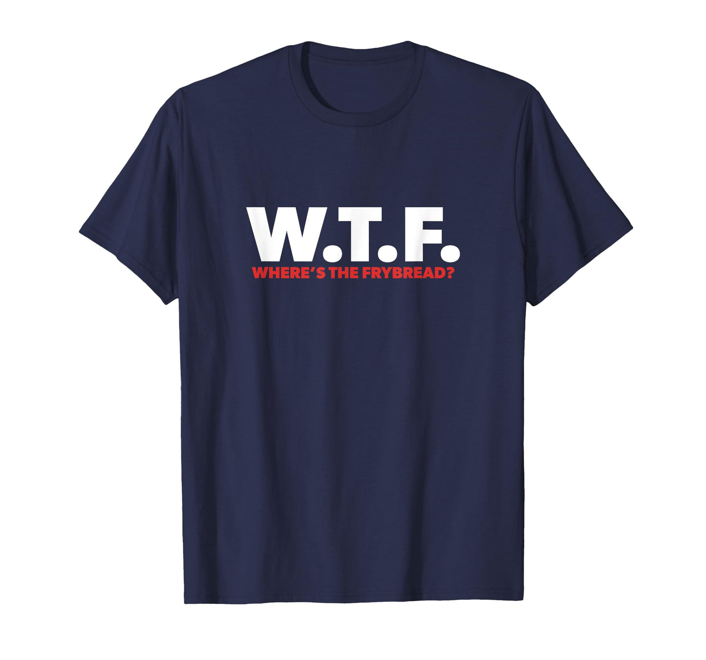 WTF Where's The Frybread Cool Native American Logo Funny T-Shirt