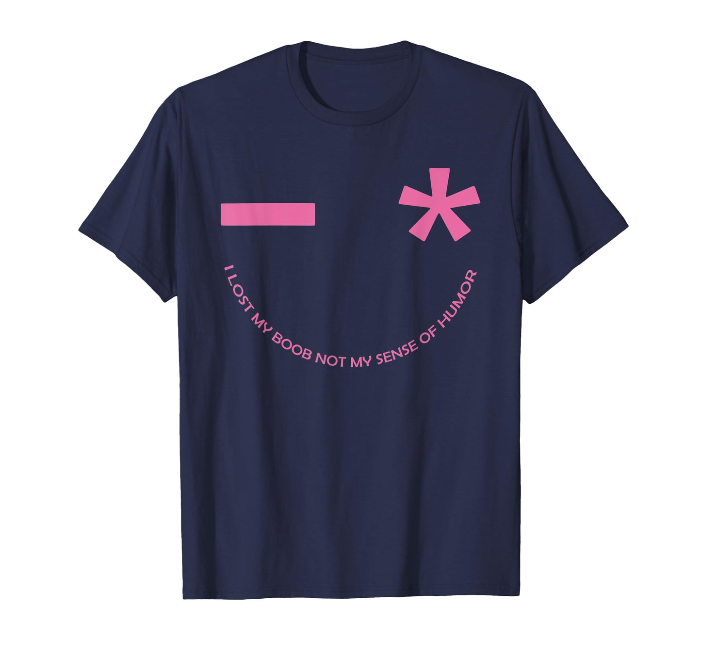 I lost my boob not my sense of humor breast cancer awareness T-Shirt
