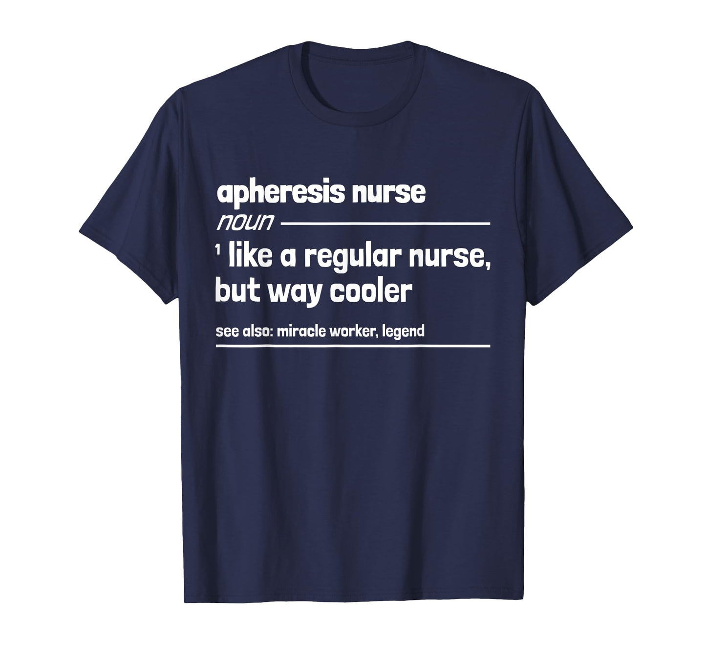 Apheresis Nurse Like a Regular Nurse But Way Cooler T-Shirt