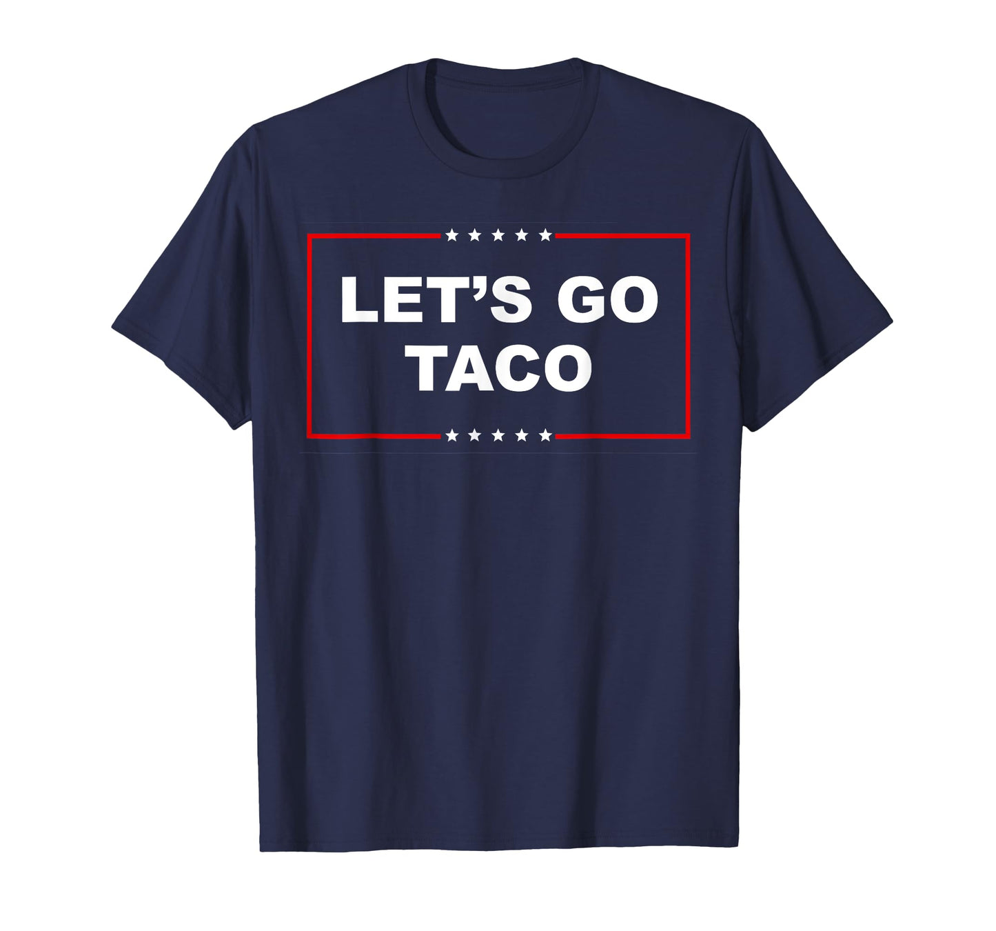 Let's Go Taco Shirt Lets Go Taco T-Shirt