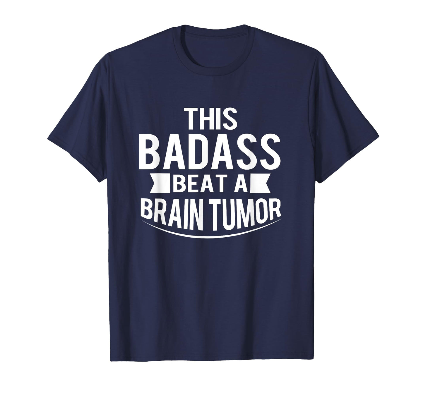 This Badass Beat A Brain Tumor Survivor Gift T-Shirt