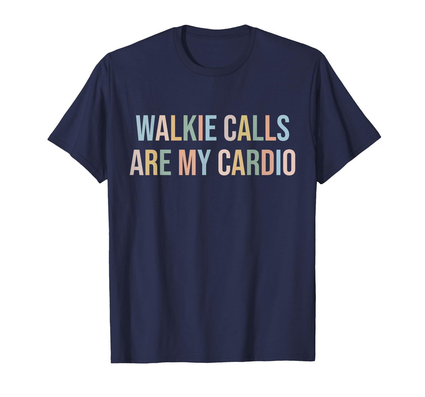 ABA SPED Teacher Coping Skills Walkie Calls Are My Cardio T-Shirt for Men Women Girls Kids