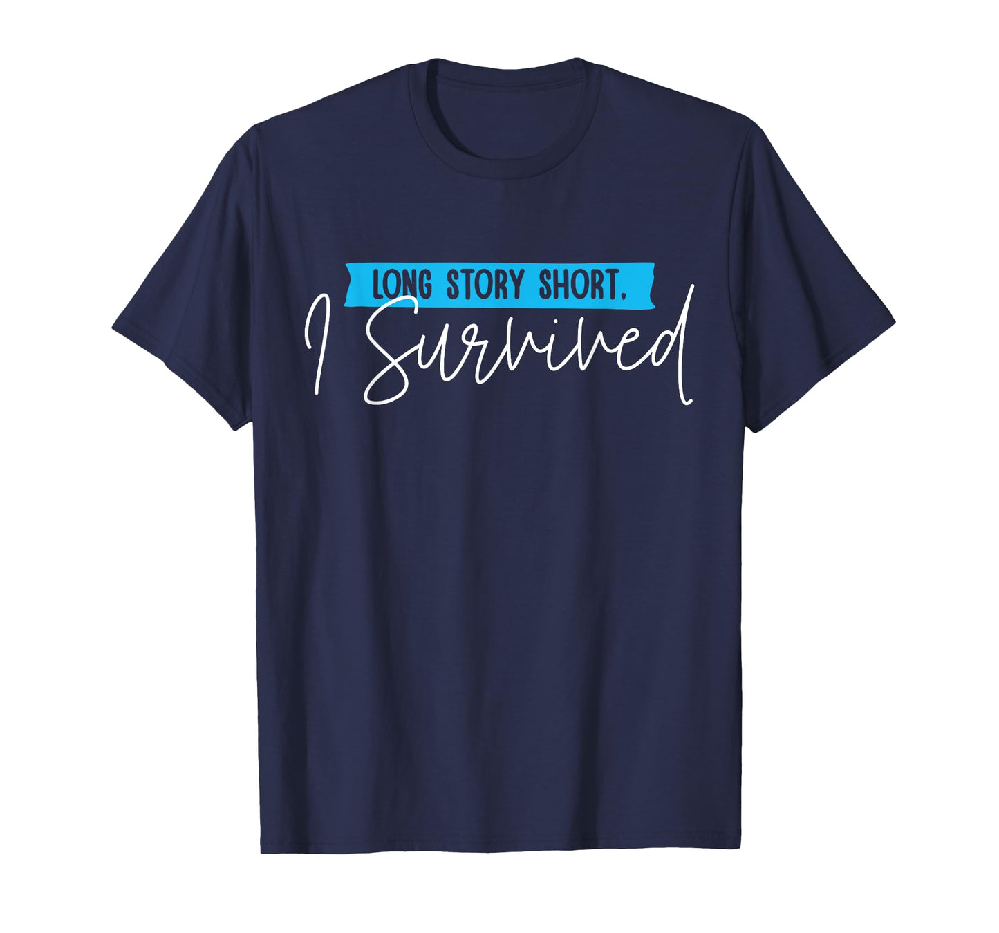 Long Story Short I Survived Prostate Cancer T-Shirt