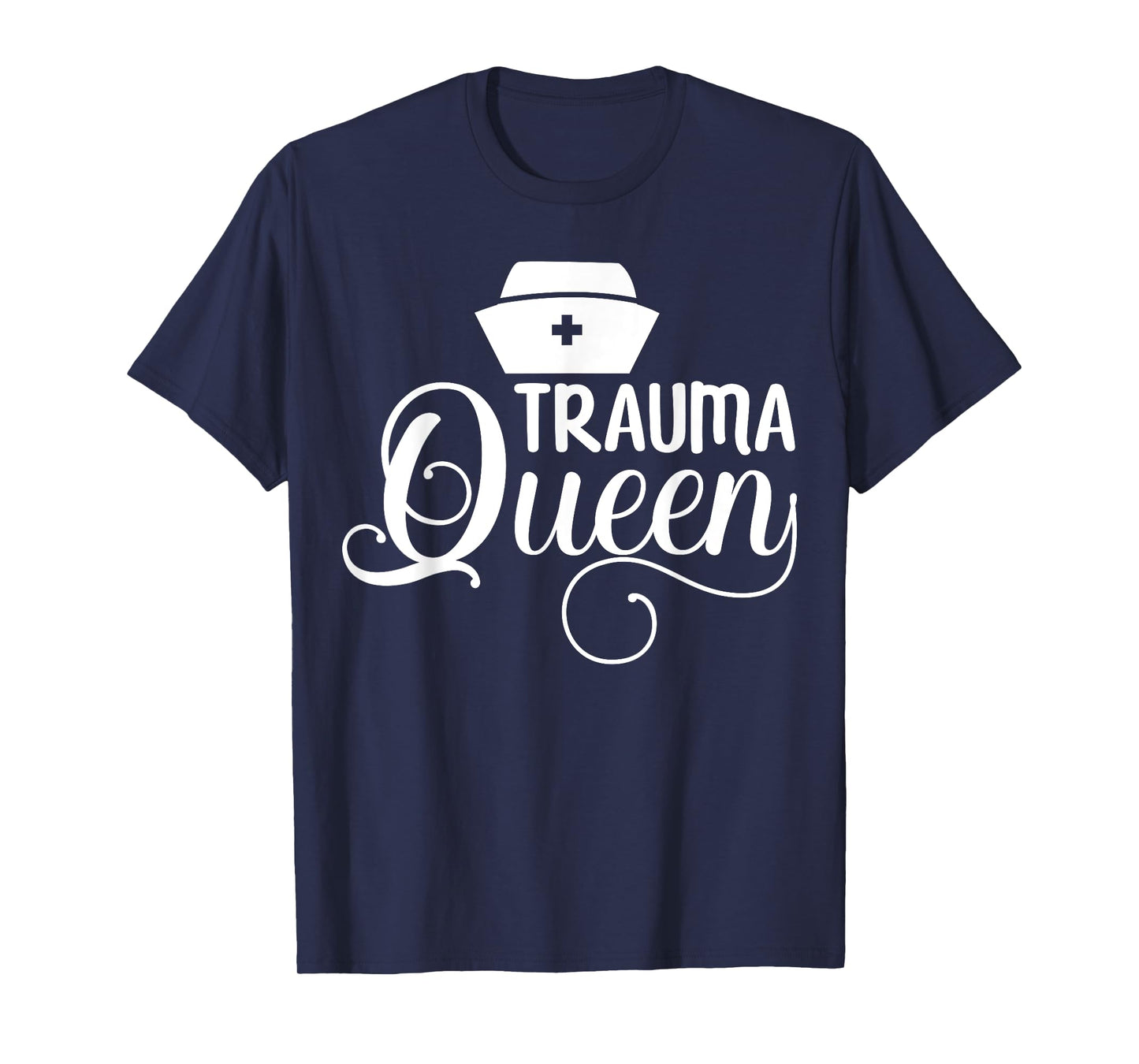 Trauma Queen Nurse T-Shirt