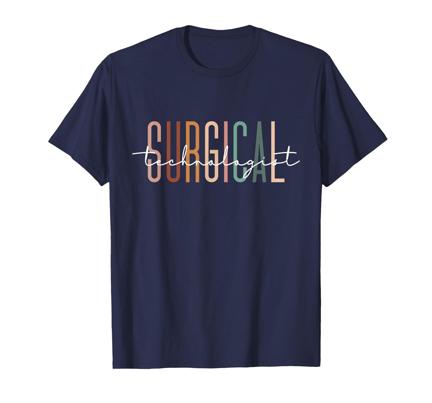 Surgical Technologist Appreciation Surgical Tech Nurse T-Shirt