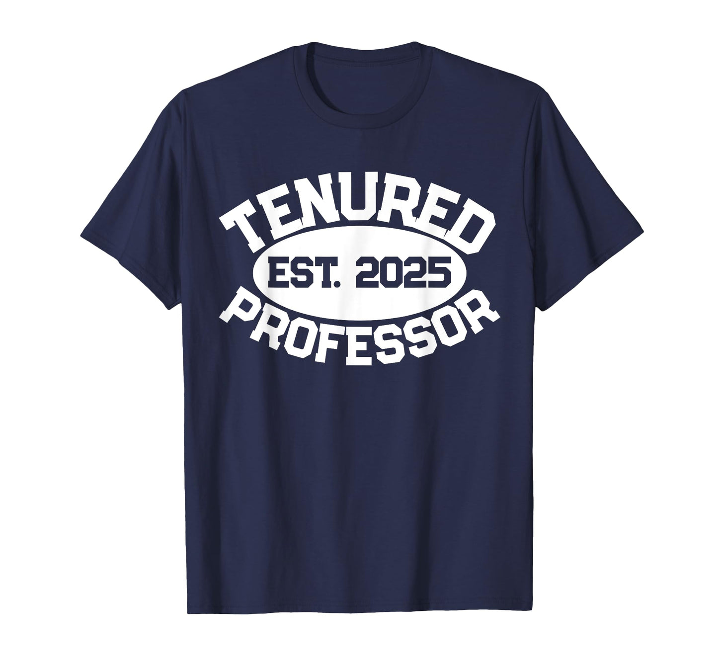 Tenured Professor Est 2025 College Professor Men Women T-Shirt