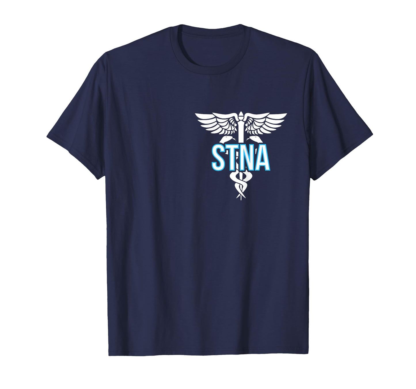 STNA Caduceus State Tested Nursing Assistant STNA Nurse T-Shirt