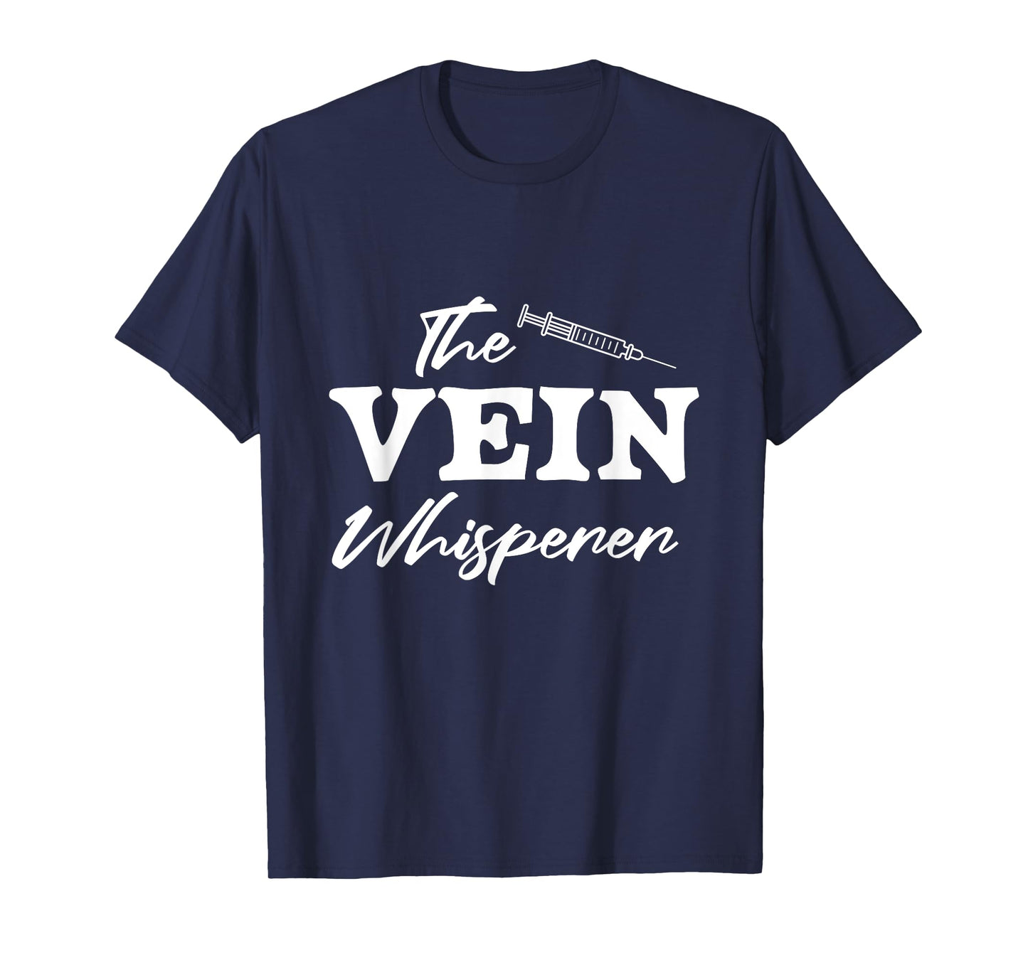Vein Whisperer Phlebotomist Medical Nurse Blood Phlebotomy T-Shirt