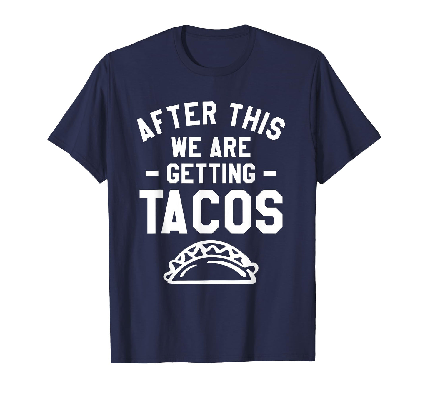 After This We Are Getting Tacos Running Marathoner Marathon T-Shirt