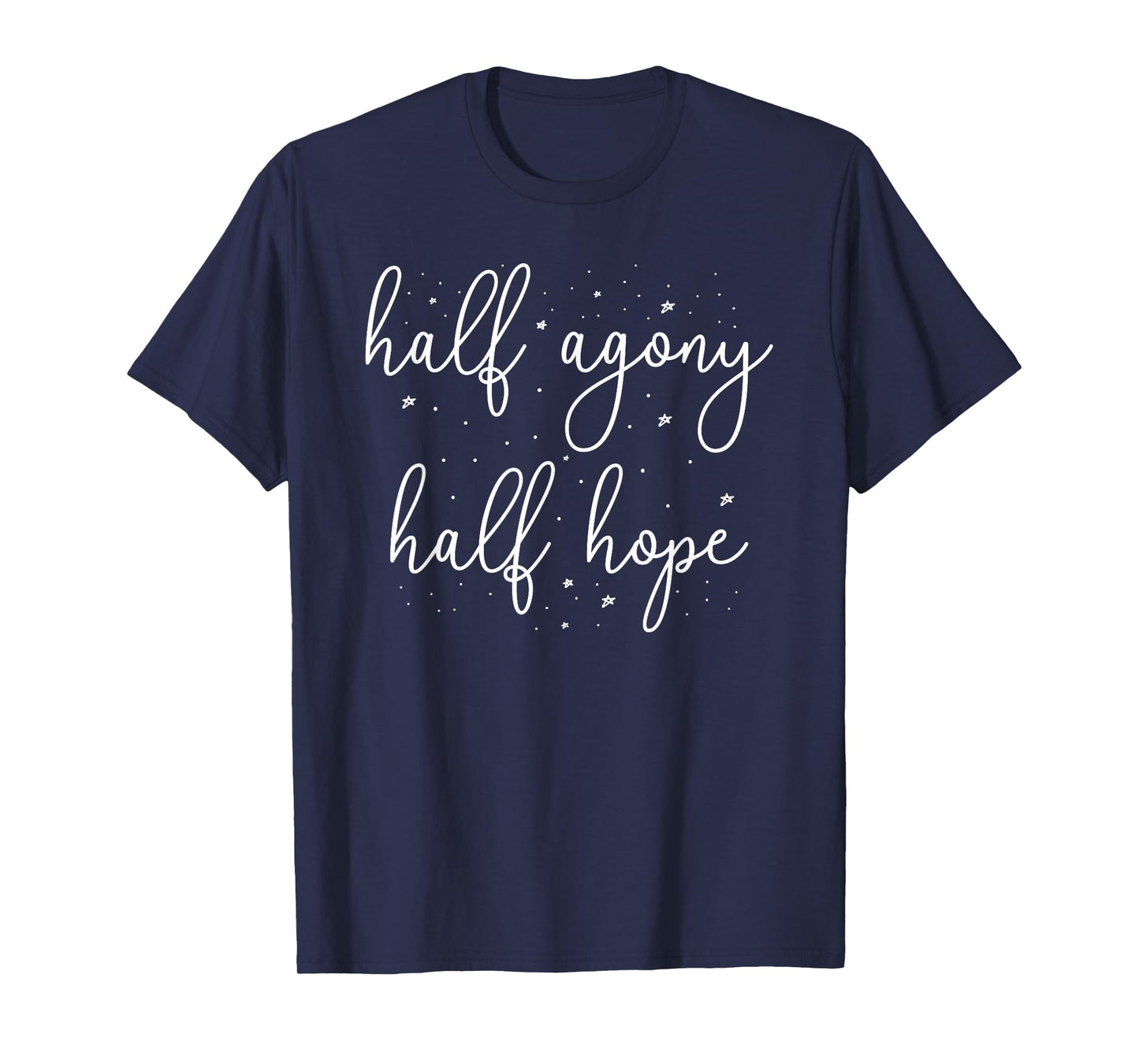 Half Agony, Half Hope - Jane Austen Persuasion Quote Novel T-Shirt