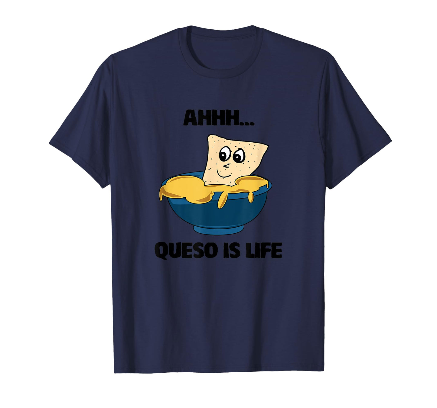 Queso is Life Unisex Funny For Food and Taco Fans T-Shirt