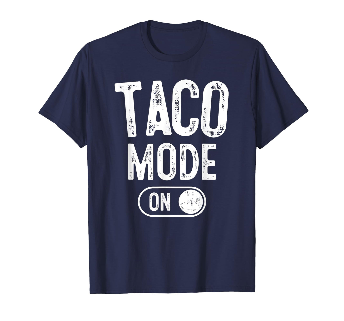 Taco Mode On Costume Funny Mexican Food Gift Foodie Festival T-Shirt