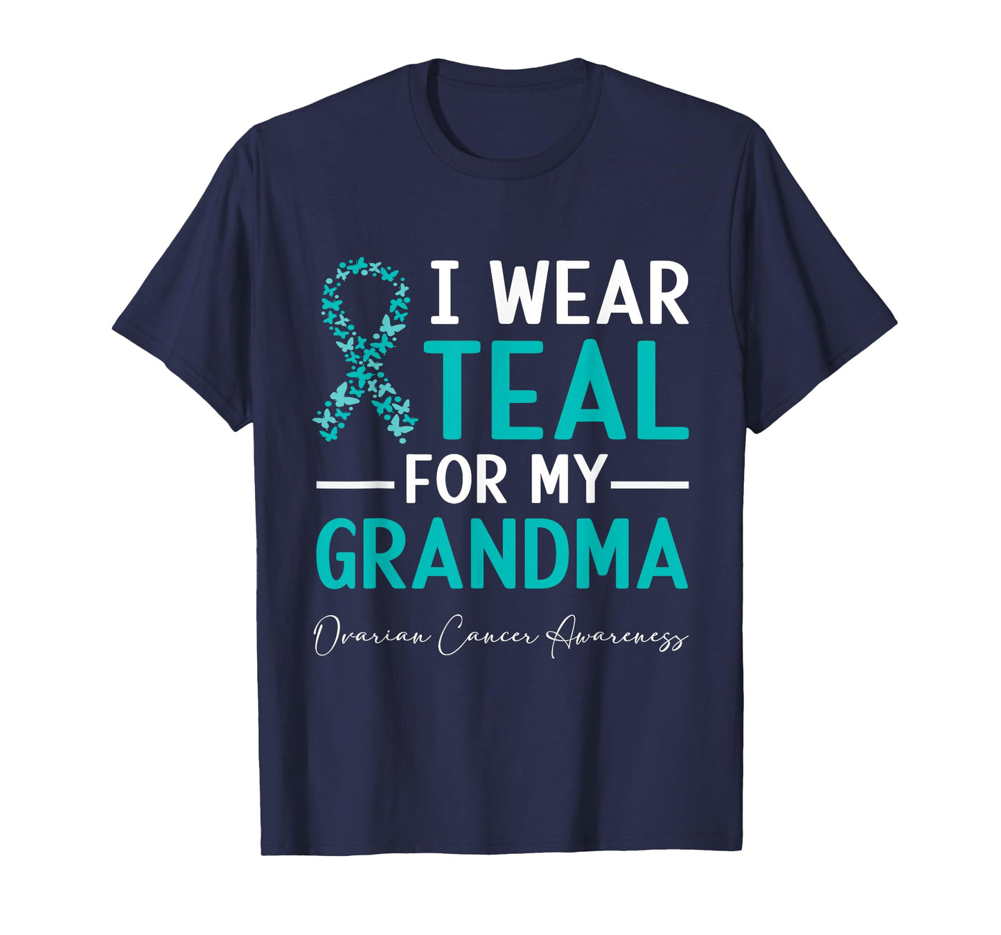 I Wear Teal For My Grandma Ovarian Cancer Awareness T-Shirt