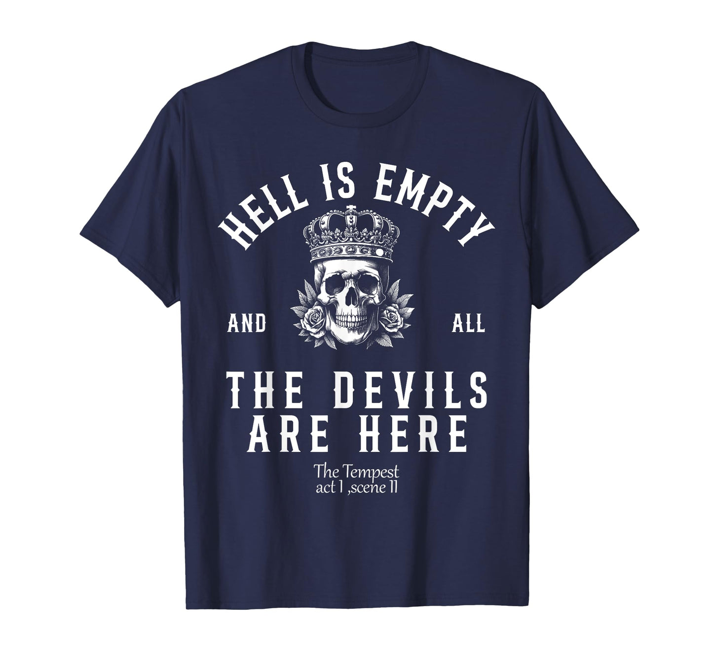 Hell Is Empty And All The Devils Are Here Funny Quote Memes T-Shirt