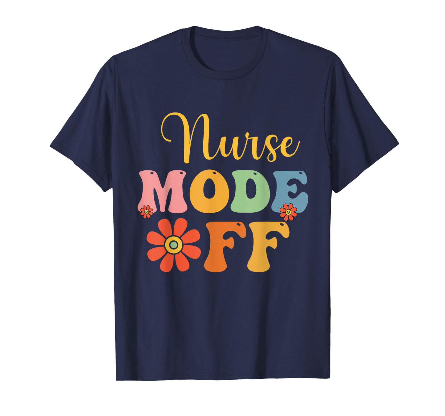 Nurse Mode Off Duty Summer Break Nurse Vacation Nursing Fun T-Shirt for Men Women Kids