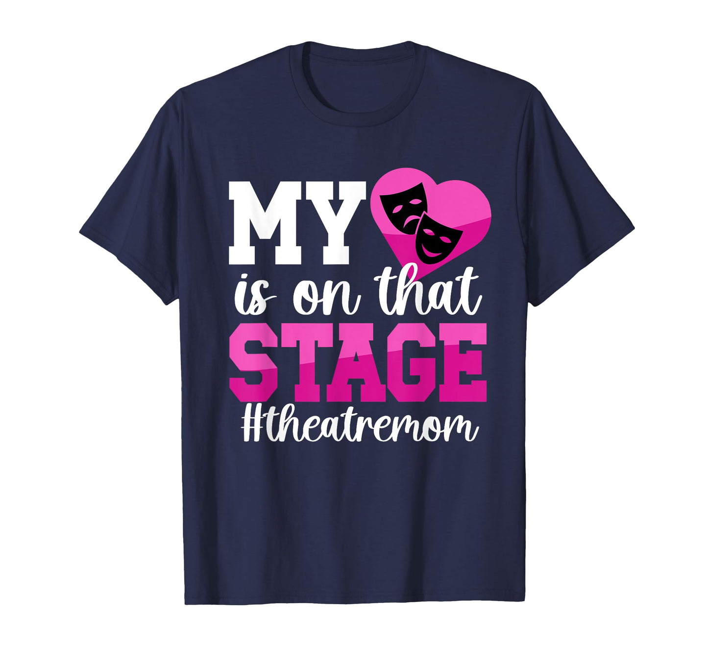 On That Stage Theatre Mom Theatre Actress Mom Theater Mama T-Shirt