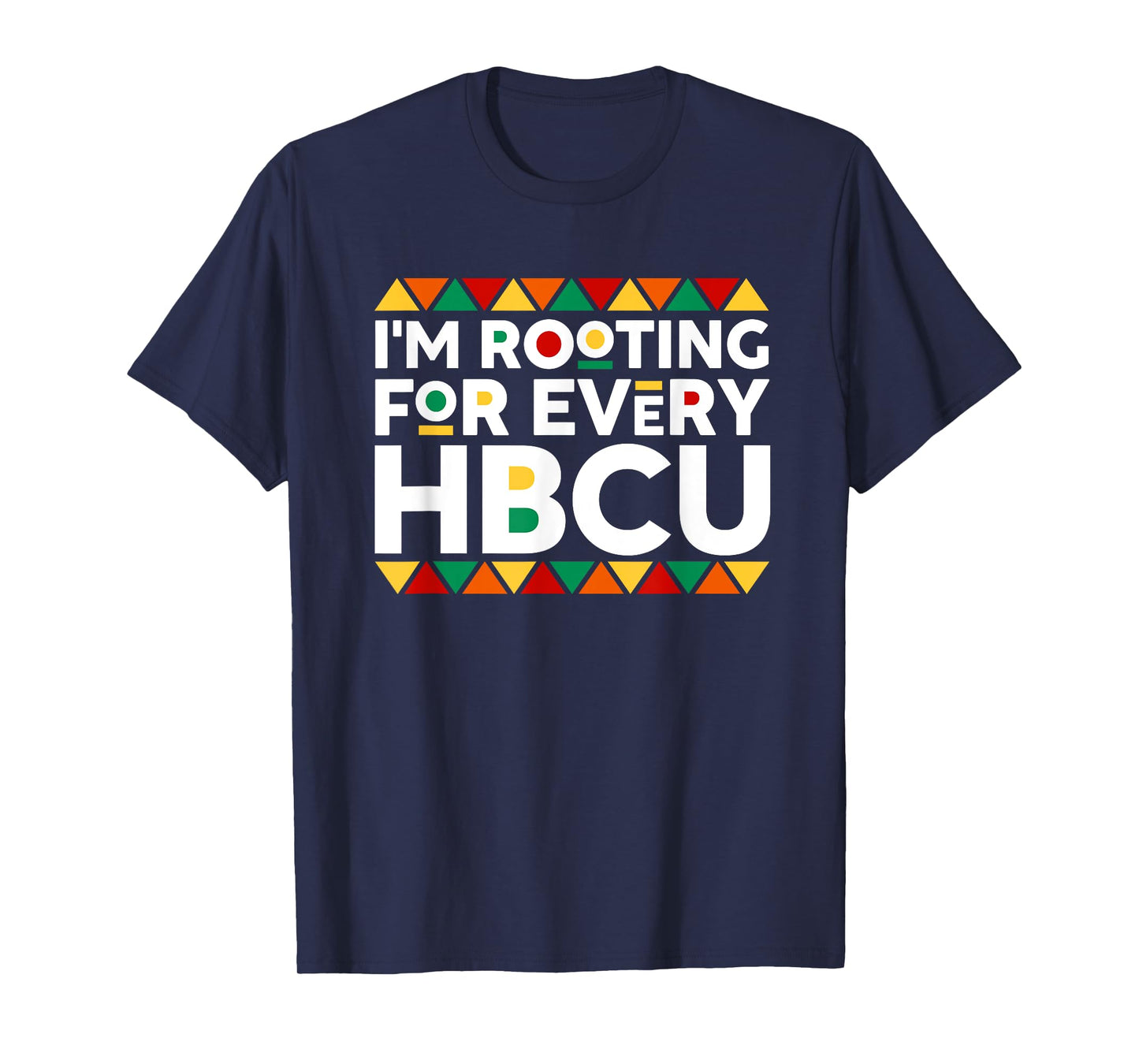 I'm Rooting For Every HBCU Historical Black College Alumni T-Shirt