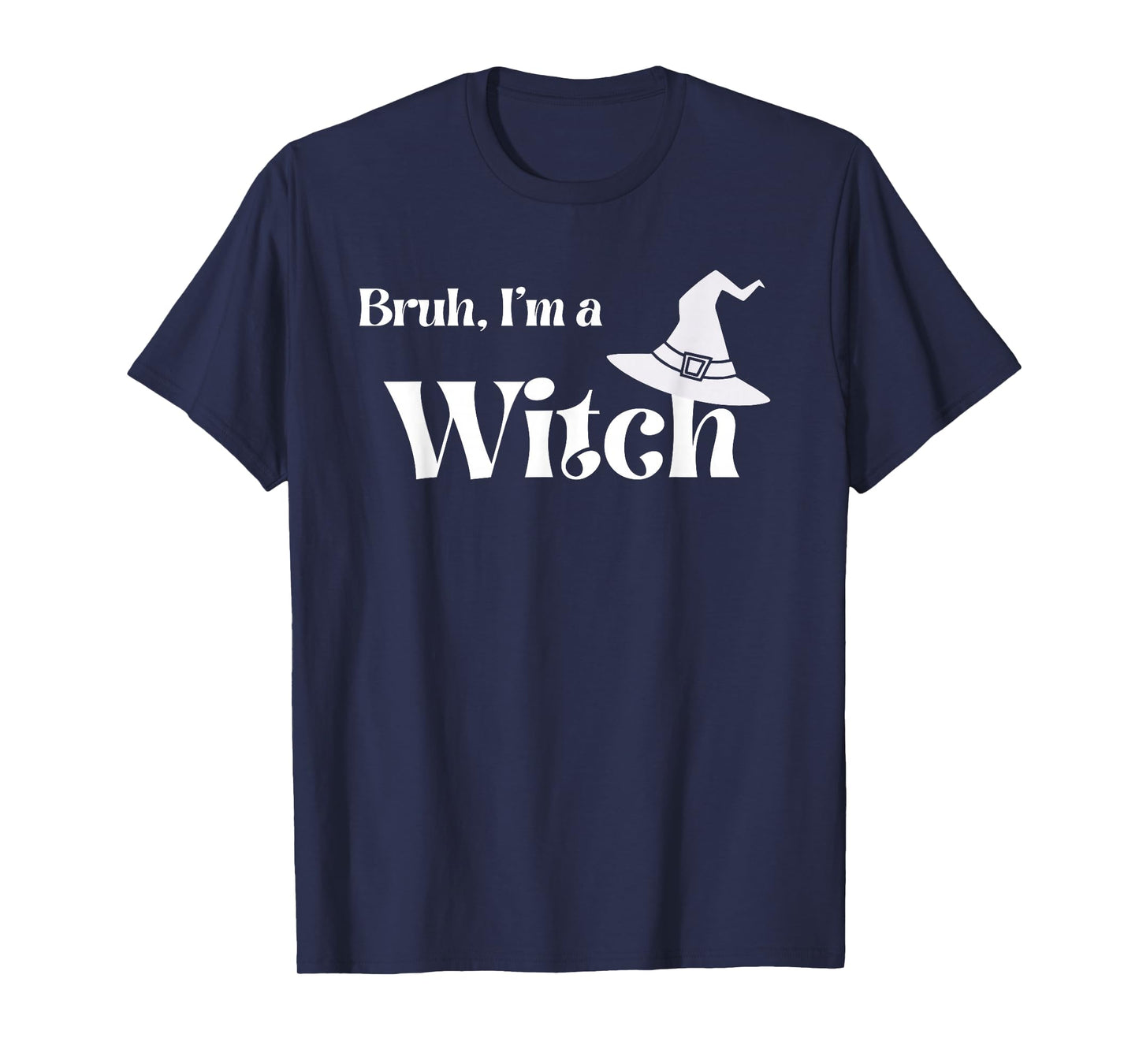 Bruh I’m A Witch Halloween Funny Group Costume Matching T-Shirt