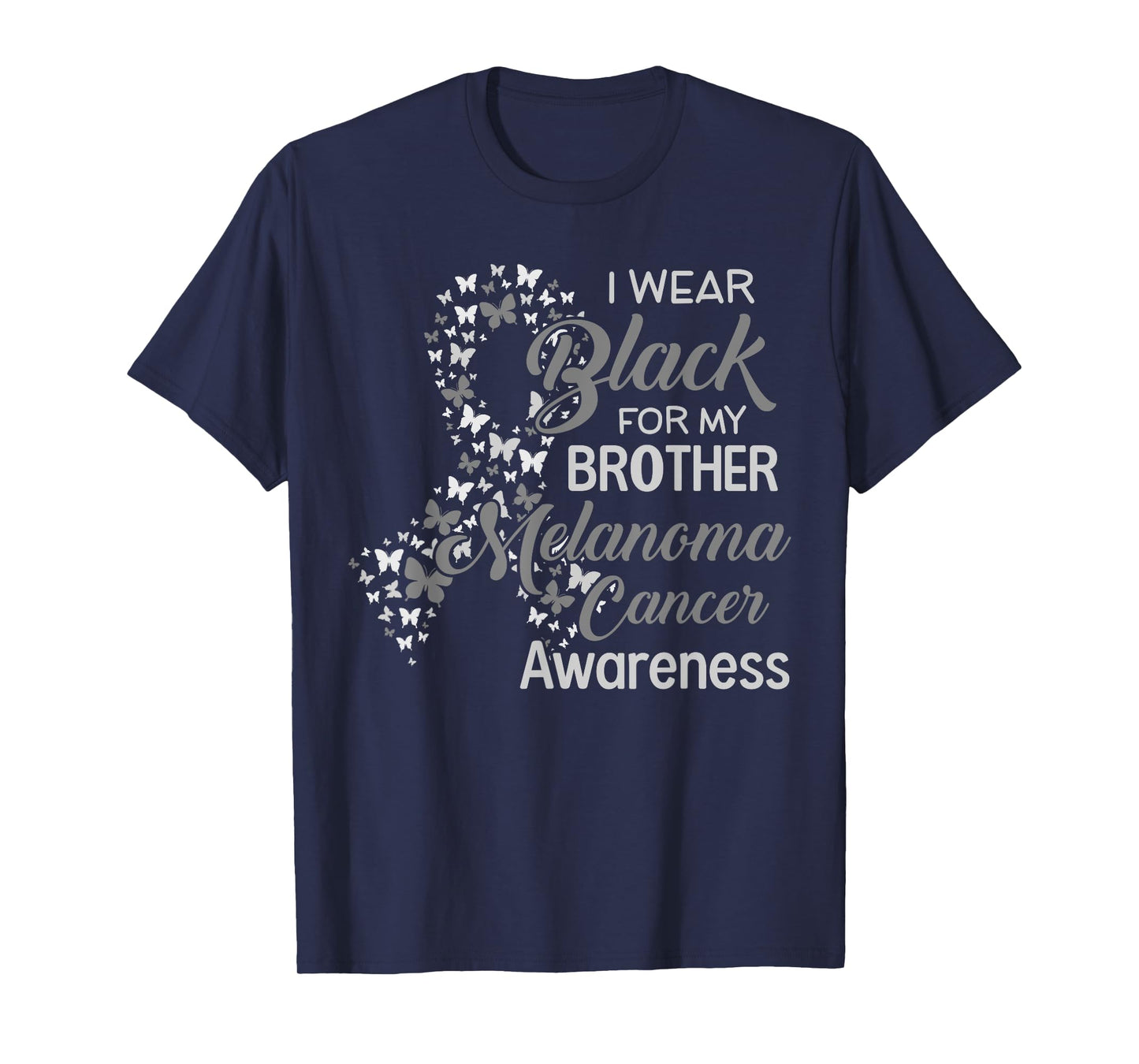 I wear Black for my Brother Melanoma Cancer Awareness T-Shirt