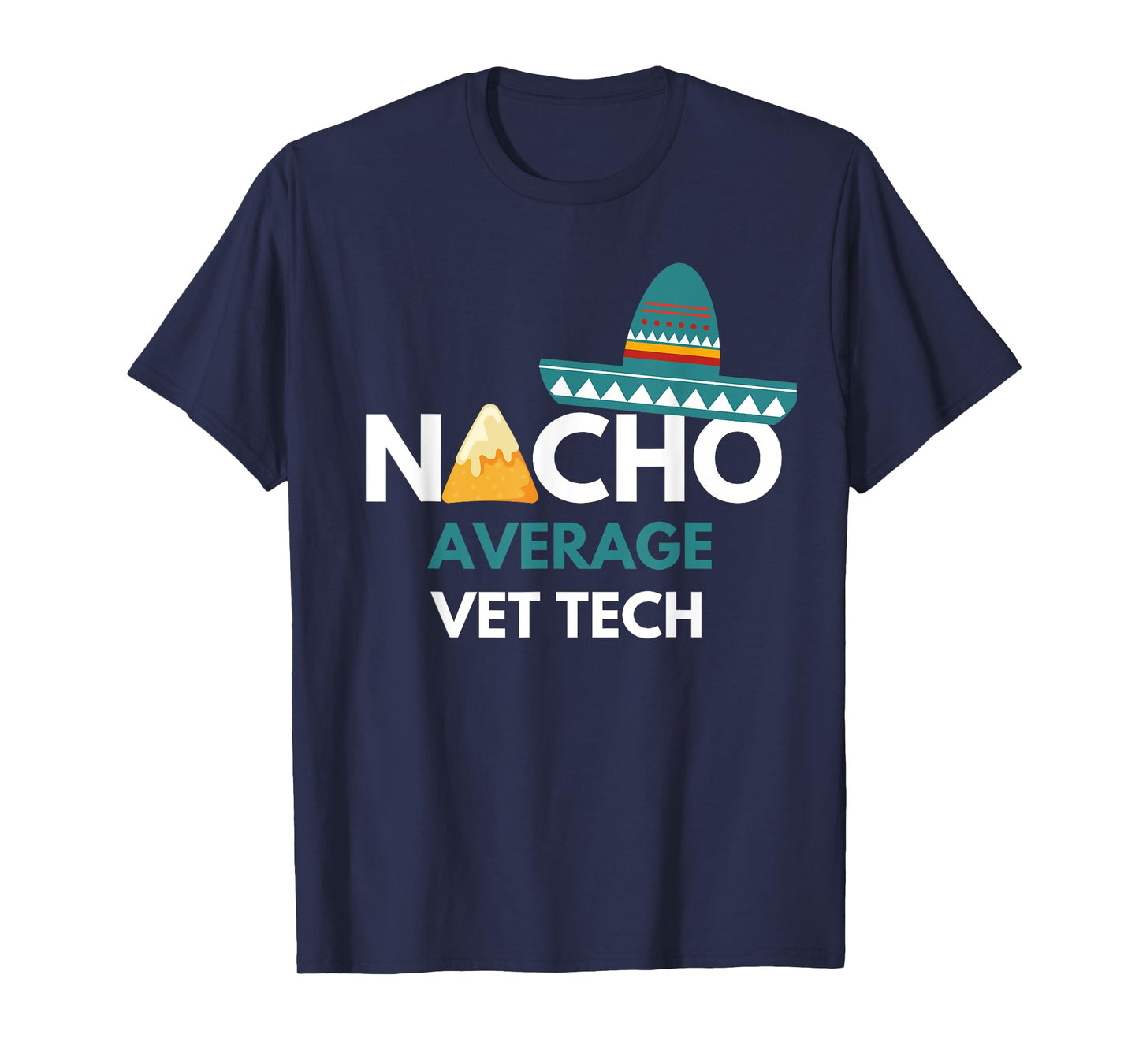 Nacho Average Vet Tech - Funny Cinco De Mayo T-Shirt