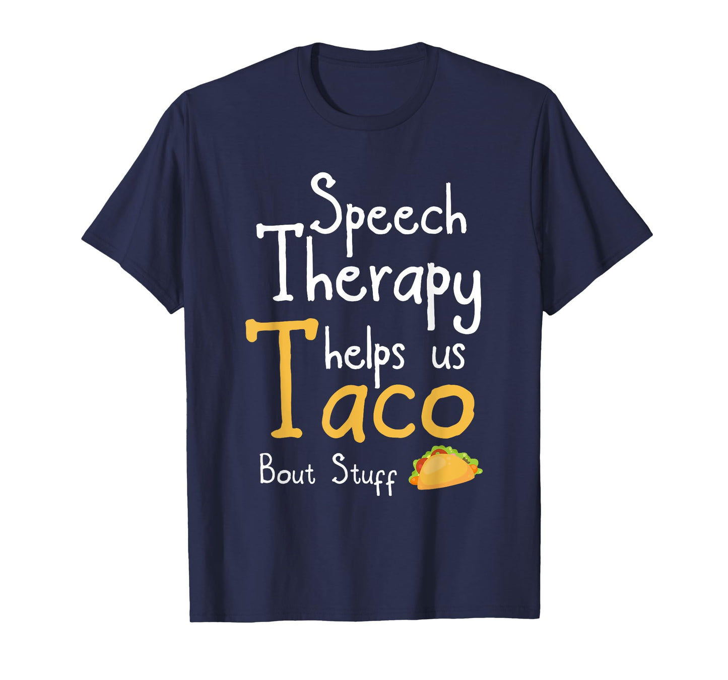 Speech Therapist Funny Taco Pun Design For SLP T-Shirt