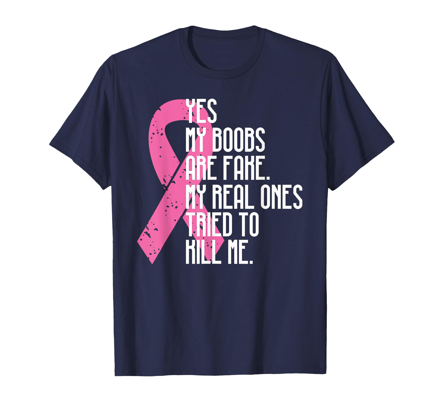 Breast Cancer Awareness Month Yes My Boobs Are Fake T-Shirt
