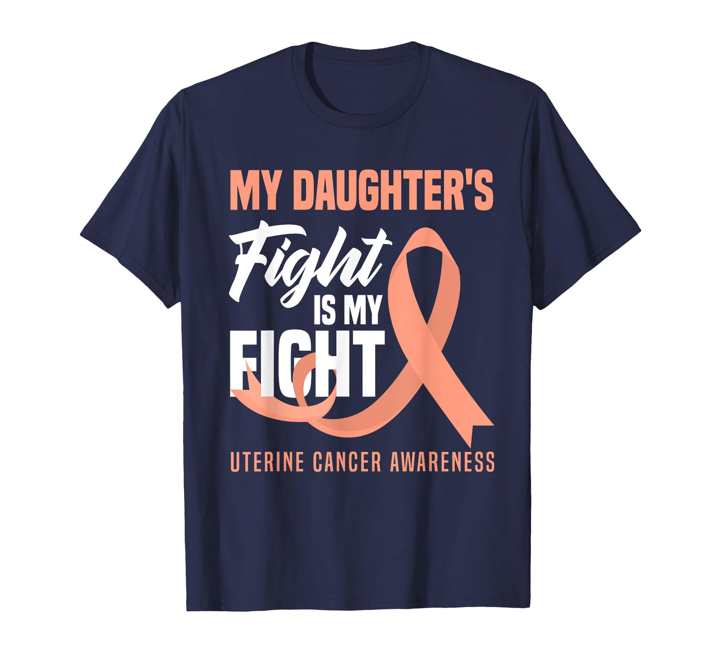 My Daughter's Fight Is My Fight Uterine Cancer Awareness T-Shirt
