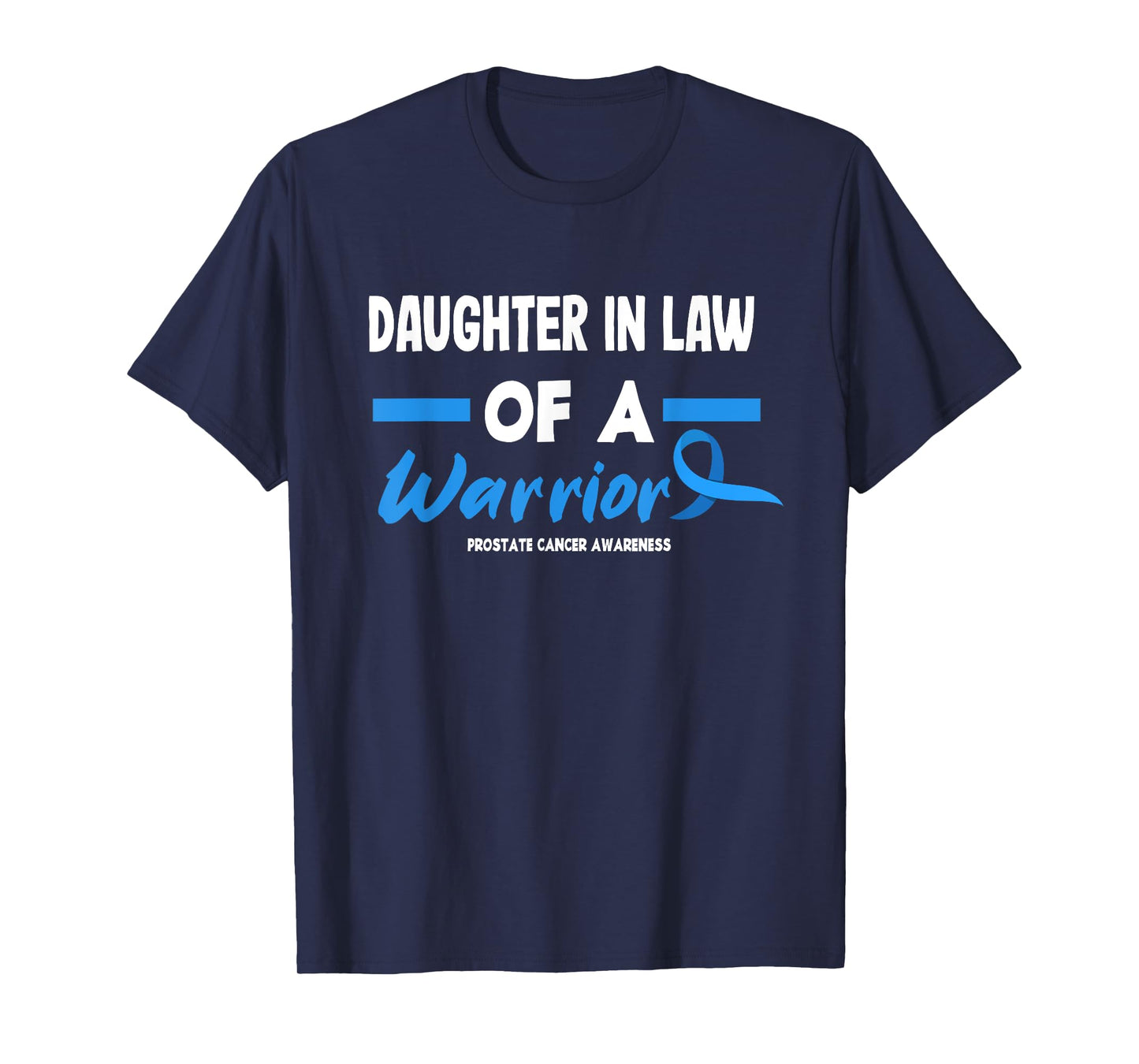 Daughter In Law Of A Warrior Prostate Cancer Awareness T-Shirt