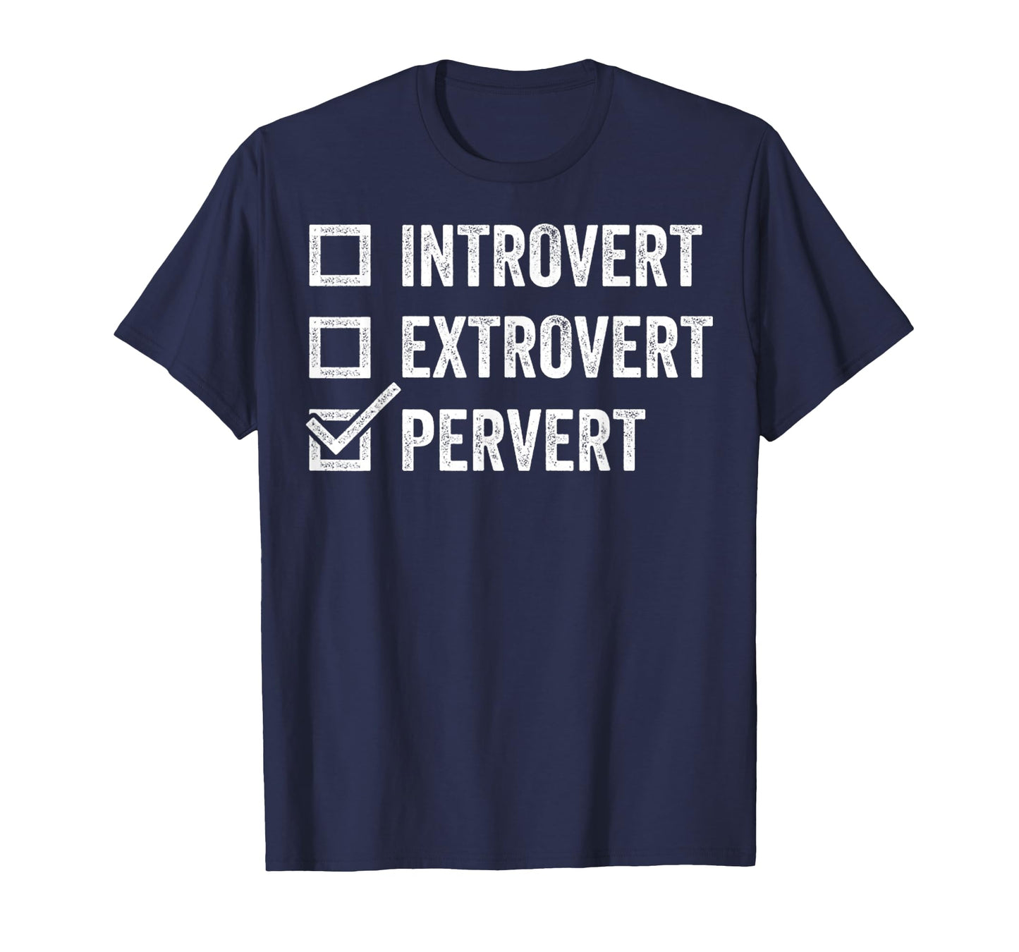 Introvert Extrovert Pervert Funny Sarcasm Adult Joke Designs T-Shirt