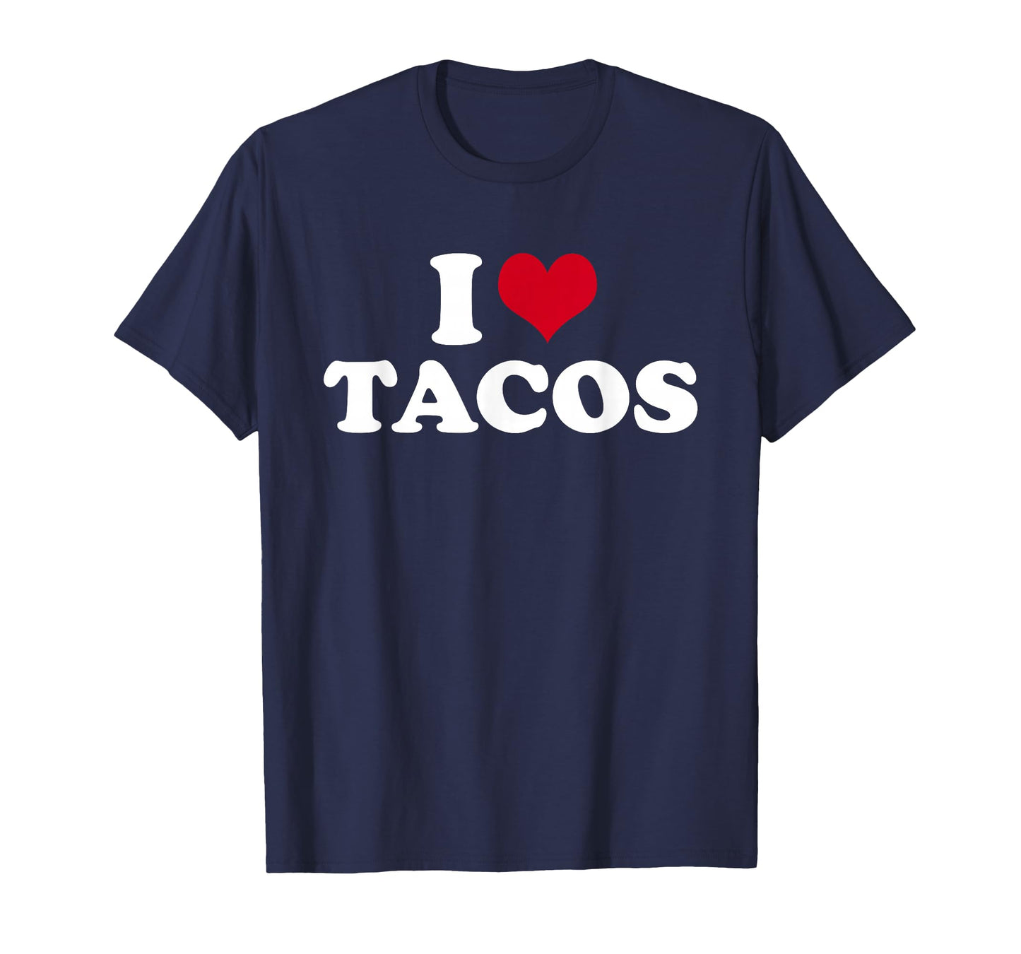 I Love Tacos T-Shirt