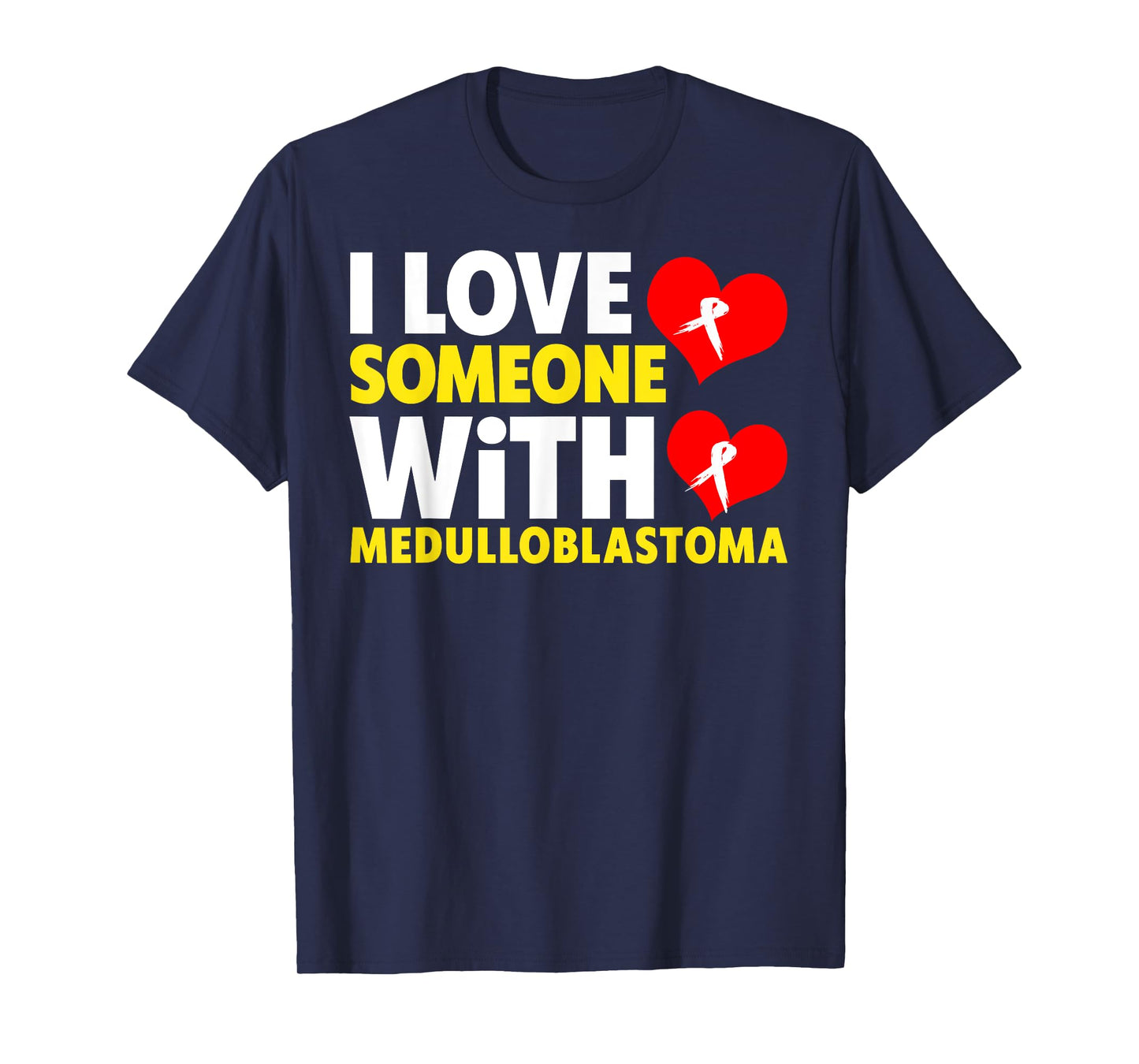 I Love Someone With Medulloblastoma Shirt - Childhood Cancer T-Shirt