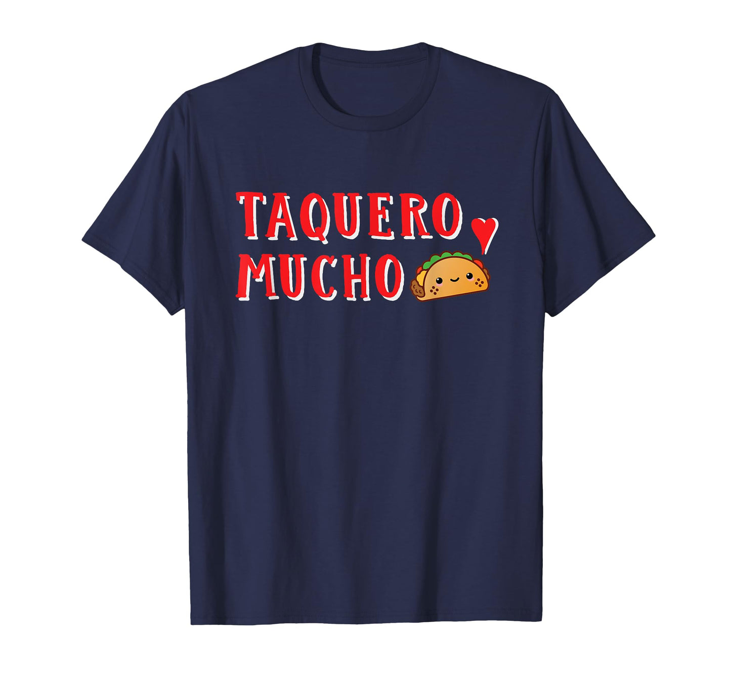 Taquero Mucho Funny Tacos Are My Valentine I Love Tacos T-Shirt