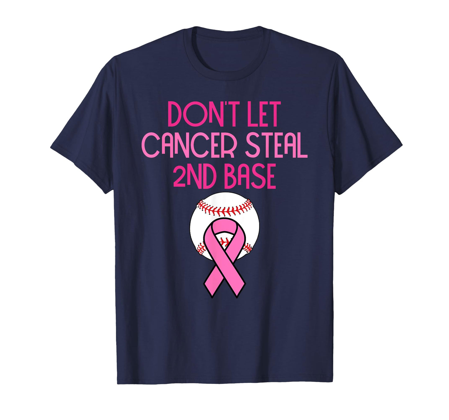 Don't Let Cancer Steal Second Base Breast Cancer T-Shirt