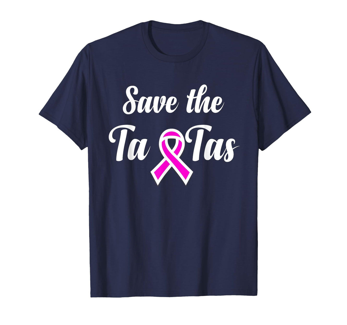 Save The Ta-Tas - Breast Cancer Awareness T-shirt T-Shirt