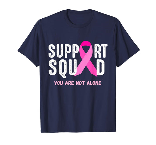 Breast Cancer Awareness Gift Support Squad You Are Not Alone T-Shirt