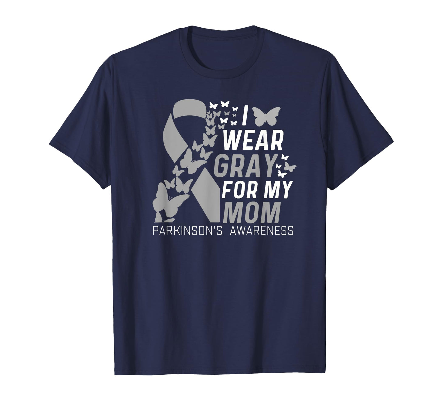 I Wear Gray For My Moms Parkinson's Awareness Family Support T-Shirt